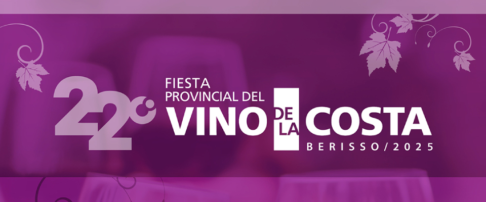Este 11, 12 y 13 de julio llega la 22° edición de la Fiesta Provincial del Vino de la Costa